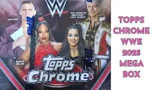 C'est faux, je ne déteste pas Chrome, mais ... OPENING TOPPS CHROME WWE 2025 MEGA BOX
