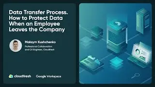 Google Workspace Tutorial: How to Transfer User Data through Admin Console I By Cloudfresh