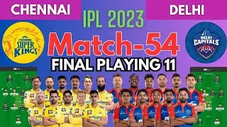 IPL 2023 | CSK vs DC Team Playing 11 | DC vs CSK Playing 11 - Chennai v  Delhi | IPL