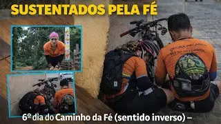 6º dia do caminho da fé/ 2º dia no caminho inverso (Campos do Jordão até Consolação)