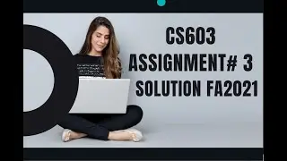 cs603 assignment 3 Fa2021 cs603 assignment# 3