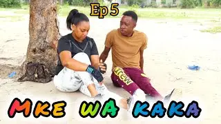 MKE WA KAKA (Episode 5) 💕Love story 💞