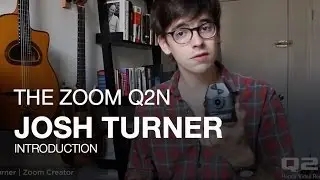 Josh Turner: Introducing the Zoom Q2n