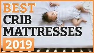 Best Crib Mattresses 2019 &ndash; TOP 9 Baby Crib Mattress