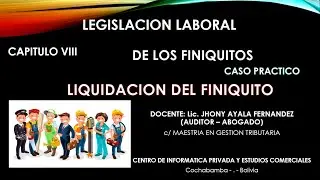 LIQUIDACIÓN DE BENEFICIOS SOCIALES (FINIQUITO) . LEGISLACIÓN LABORAL (BOLIVIA) C.I.P.E.C.