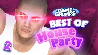 Best of House Party (Part 2) - Game Grumps Compilations
