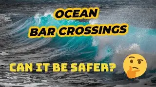 Coastal BAR CROSSINGS can be made SAFER with better technology?!