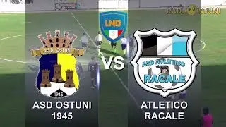 Highlights ASD Ostuni 1945 vs Atletico Racale 1 a 0 _ Radiostuni