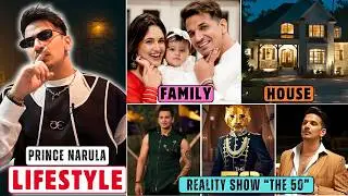 Prince Narula Lifestyle 2026 | The 50 Reality Show | Biography | Age | Family | House | Net Worth