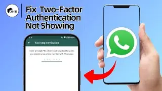 How To Fix WhatsApp Two-Factor Authentication Not Showing | 2FA Not Appearing