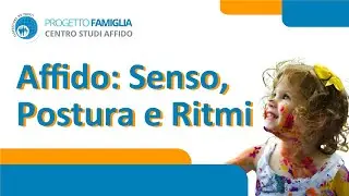 4 - Senso, Postura e Ritmi dell'Azione Sociale per il rilancio dell'Affido (Marco Giordano)