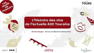 Jeudis de l’Histoire,  AOC Touraine, vin, viticulture -  Nicolas Raduget