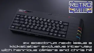 Sinclair ZX Spectrum Next 3rd KIckstarter Interview with Henrique Olifiers & Chris Hill