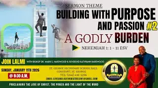 BUILDING WITH PURPOSE AND PASSION #2 Cont'd| Bishop Dr. Mark S. Harewood | Sunday Jan 11th 2026