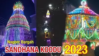 Nagore Dargah Sandhana Koodu 2023 | Nagore Dargah Urus | Nagapattinam | Nagore Dargah Kalifa