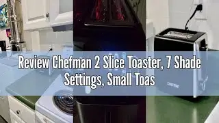 Review Chefman 2 Slice Toaster, 7 Shade Settings, Small Toaster 2 Slice with Removable Crumb Tray, T