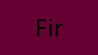 How to pronounce Fir