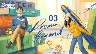 【Multi-sub】Dream Beyond EP03 | Aarif Rahman, Xu Lu, Hu Rong Rong | 我的世界你好 | Drama Max
