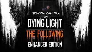 Dying Light: The Following - Ending - CO-OP Mode - Semoga gak gila #4
