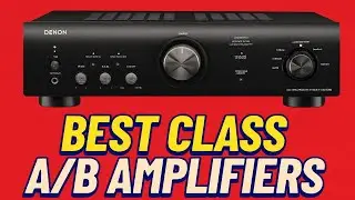 Top 5 Best Class AB Amplifiers for Home Audio