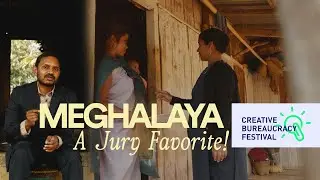 Creative Bureaucracy Festival 2025 | Meghalaya &ndash; A Jury Favorite!