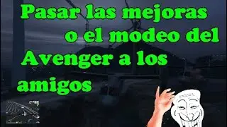 Pasar las mejoras o el modeo del Avenger a los amigos *SIN TP*