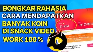 Cara Mendapatkan Banyak Koin Di Snack Video