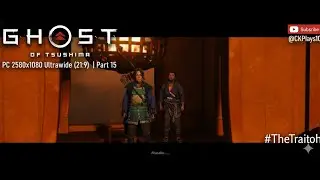 Ghost of Tsushima Gameplay Walkthrough | Part 15 &ndash; &ldquo;The Traitor&rdquo;  (2580&times;1080 Ultrawide 21:9)