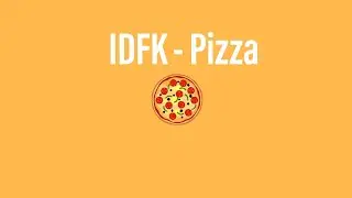 [OMFG Style] IDFK - Pizza BASS