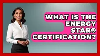 What Is the ENERGY STAR&reg; Certification? | Home Appliance Report