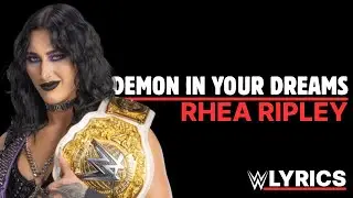 Rhea Ripley - Demon In Your Dreams: WWELYRICS