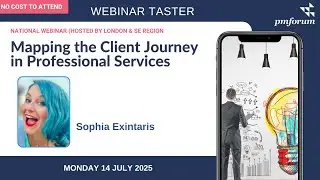 PM Forum taster: Mapping the Client Journey in Professional Services