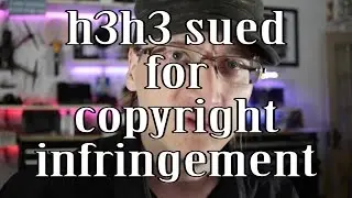 Copyright: h3h3 sued by Matt Hoss for Infringement #WTFU