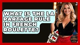 What Is The La Partage Rule In French Roulette? - Casino Winners Advisor