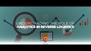 Unit 6, part 7 - Analytics in Reverse Logistics