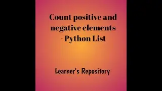 Count the Positive and Negative Elements from a Python List #shorts