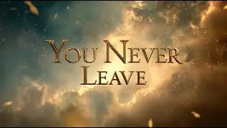 You Never Leave – Worship Song About the Holy Spirit Always Being There