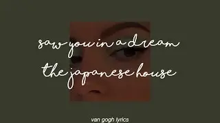 saw you in a dream - the japanese house || lyrics