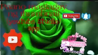 Paano maglagay ng thumbnail (youtube studio app)