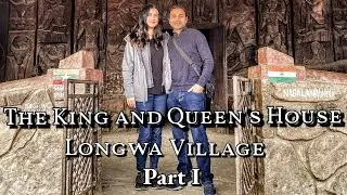The Village With Two Countries: The King and Queen’s House | Longwa Village | Part 1