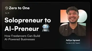Zero to One - Episode 25 - From Solopreneur to AI-preneur