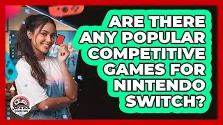 Are There Any Popular Competitive Games For Nintendo Switch?