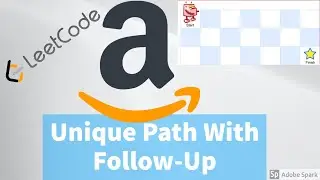 Amazon Interview Question -Unique Paths, Unique Paths-II (Follow-Up) #Leetcode62,#Leetcode63