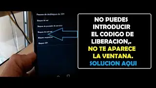 no aparece la ventana para poner o introducir el c&oacute;digo de desbloqueo de red o liberaci&oacute;n / soluci&oacute;n