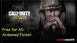 Call of Duty WW2 Game Play: Ardennes Forest (Free for All) - Game Geeks News & M00DY MOFO