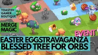 Blessed Tree Level 6 Strategy &bull; Merge Magic Easter Eggstravaganza Event &bull; Tips & Tricks ☆☆☆