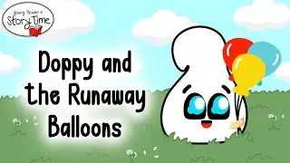 🎈KIDS BOOK READ ALOUD: Doppy and the Runaway Balloons by H. R. Manske | Cute Read Aloud Story