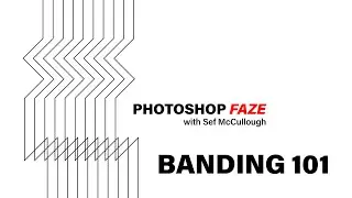 Photoshop FAZE - Banding 101: How to quickly and easily eliminate bands from your photographs