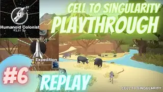 Cell to Singularity Playthrough #6 -  Metabits,  Human Expedition & Humanoid Colonist