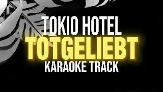 Tokio Hotel - Totgeliebt KARAOKE TRACK